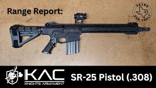 Range Report Knights Armament SR25 145 inch barreled pistol in 308 [upl. by Oedama]