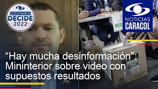 “Hay mucha desinformaciónquot Mininterior sobre video con supuestos resultados electorales [upl. by Aihtnyc]