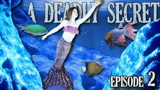 A Deadly Secret Ep 2  A Mermaids Journey Season 2 [upl. by Raphael]