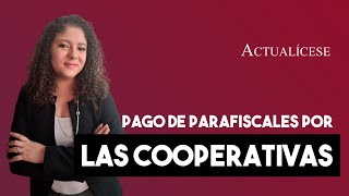 Pago de parafiscales en las cooperativas [upl. by Josephine]