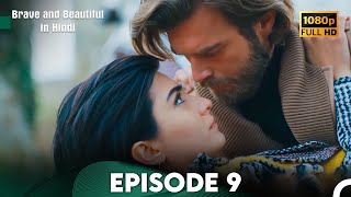 Brave and Beautiful in Hindi  Episode 9 Hindi Dubbed FULL HD [upl. by Puto892]