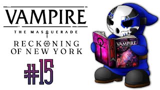 Vampire The Masquerade  Reckoning Of New York  Lets Play Ep15  Blood Heist Wretch Plays [upl. by Esinej]