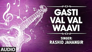 Official Song Gasti Val Val Waavi  TSeries Kashmiri Music  Rashid Jahangir [upl. by Gerdy26]