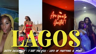 ANOTHER LAGOS NIGERIA TRAVEL VLOG  Detty December  I Got The Flu  Partying Til Sun Up amp MORE [upl. by Allenaj588]