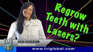 Regrow teeth with lasers  LVI TV Episode 22 [upl. by Berkley]