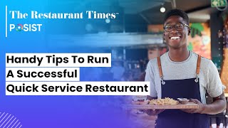 Handy Tips To Run A Successful Quick Service Restaurant  The Restaurant Times [upl. by Sarina461]