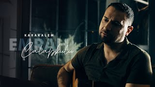 Emrah Çalapkulu  Karakalem [upl. by Ahsaeym]