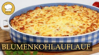 BLUMENKOHLAUFLAUF mit HACKFLEISCH  lecker mit Käse überbacken [upl. by Packston]