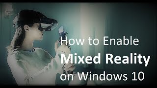 Enable Mixed Reality VR on Windows 10 PC [upl. by Digdirb]