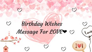 Heart touching birthday wishes for Love♥️  birthday wishes message happybirthday love [upl. by Aitas]