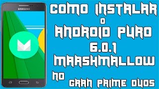 Como Atualizar Gran Prime Duos para Android 601 Marshmallow  ANDROID PURO [upl. by Hannon128]