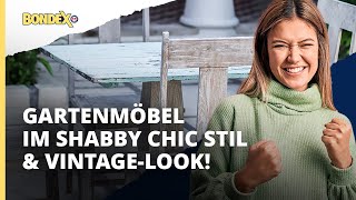 Wie streicht man Gartenmöbel im Shabby Chic Stil und VintageLook  Anleitung  BONDEX [upl. by Hayley]