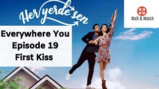 You are EverywhereHer Yerde Sene Episode 19 English Subtitle  First Kiss Demir and Selin [upl. by Saval]