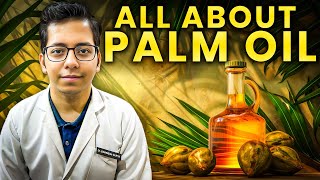 All About Palm Oil  Is Palm Oil Safe   DtBhawesh [upl. by Nwahsar429]