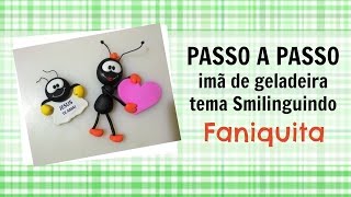 PASSO A PASSO Imã de geladeira tema Smilinguido Faniquita [upl. by Llyrad]