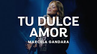 Marcela Gandara  Tu Dulce Amor [upl. by Henrieta622]