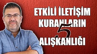 Etkili İletişim Kuranların 5 Alışkanlığı [upl. by Isiad]