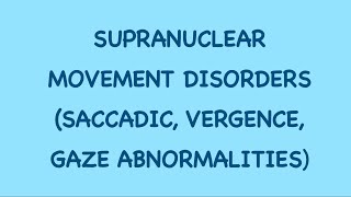 Neuroophthalmology Session 14 Supranuclear disorders of eye movement Part 2 [upl. by Townshend]