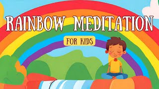 Guided Rainbow Meditation for Kids  Relaxing Mindfulness Adventure with Noah [upl. by Meredeth603]