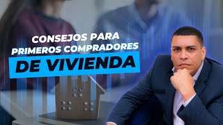 Consejos para primeros compradores de vivienda [upl. by Scheld]