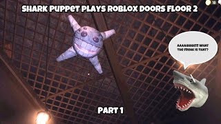 SB Movie Shark Puppet plays Roblox Doors Floor 2 Part 1 [upl. by Anjali]