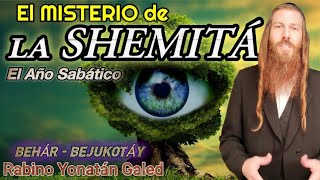 El MISTERIO de la SHEMITÁ  El Año Sabático  Rabino Yonatán Galed  quotBEHÁRBEJUKOTÁYquot [upl. by Griswold]