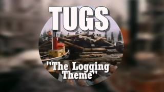 TUGS  The Logging Theme Up River [upl. by Aerdnael619]