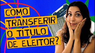 COMO TRANSFERIR O TÍTULO DE ELEITOR EM 2024  ATUALIZADO  100 ONLINE [upl. by Odraner]