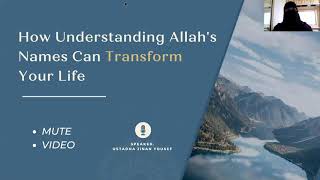 HOW UNDERSTANDING ALLAHS NAMES CAN TRANSFORM YOUR LIFEWEBINAR BY USTADHA JINAN YOUSEF [upl. by Francis]