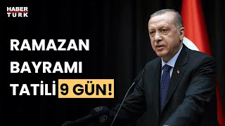 Cumhurbaşkanı Erdoğan duyurdu Ramazan Bayramı tatili 9 gün oldu [upl. by Cacilia916]