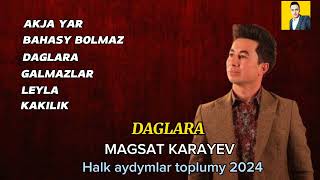 MAGSAT KARAYEV  HALK AYDYMLAR TOPLAMY MUSIC 2024trendingvideo [upl. by Behrens]