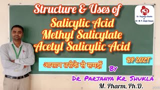 Structure and Uses of Salicylic Acid Methyl Salicylate Acetyl Salicylic Acid  BP 202T [upl. by Diego844]