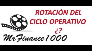 FINANZAS QUE ES LA ROTACIÓN DEL CICLO OPERATIVO [upl. by Jagir598]