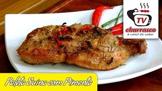 Receita de Paleta Suína com Pimenta  Tv Churrasco [upl. by Petula]