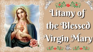 Litany Of The Blessed Virgin Mary [upl. by Vizza693]