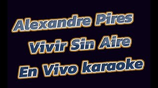 Alexandre Pires Vivir Sin Aire En Vivo karaoke Lapoderosa 2 [upl. by Abibah]