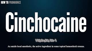 Cinchocaine Pronunciation  How to Pronounce say Cinchocaine CORRECTLY  Meaning Definition [upl. by Ihdin910]