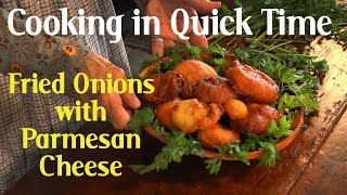 Hearth Cooking in Quick Time Fried Onions with Parmesan Cheese [upl. by Rinna]