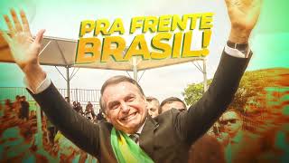 Pra Frente BRASIL Música do Bolsonaro ♫ [upl. by Lebazej]