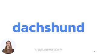 How to Pronounce Dachshund [upl. by How]