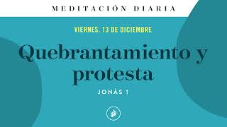 Quebrantamiento y protesta – Meditación Diaria [upl. by Rhett]