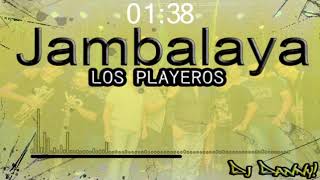 Jambalaya  LOS PLAYEROS  Remix  DJ Danny  CRv7 [upl. by Cotter480]