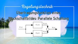 Ableitung einer gesamten Übertragungsfunktion eines Blockschaltbildes Parallele SchaltungREGELUNG [upl. by Sleinad985]