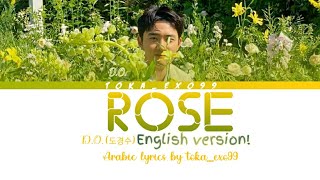 DO 도경수  Rose English version lyrics arabic sub  مترجمة للعربية  النطق [upl. by Aufmann455]