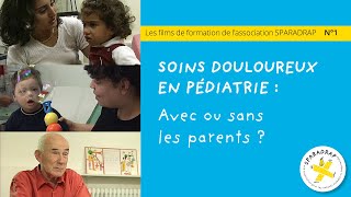 Soins douloureux en pédiatrie  avec ou sans les parents [upl. by Ttik379]