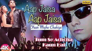 Aap Jaisa Aap Jaisa Yaar Mujhe Chahiye  4K VIDEO  Tum Se Achcha Kaun Hai  90s Best Romantic Song [upl. by Dahlia]