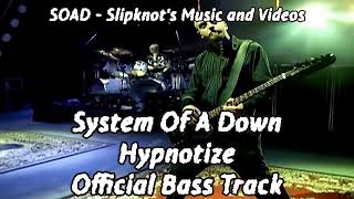 System Of A Down  Hypnotize Bass Only Official Track [upl. by Eelir156]