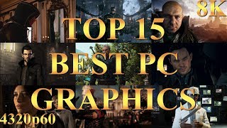 Top 15 Best and Most Realistic PC Graphics Games 082017  5K amp 8K Gameplay footage [upl. by Yesllek979]