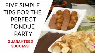 Five Simple Tips for the Perfect Fondue Party [upl. by Nylednarb]