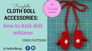 FANCYDOLLS Tutorial How to knit miniature mittens for 18quot dolls [upl. by Lenrad]